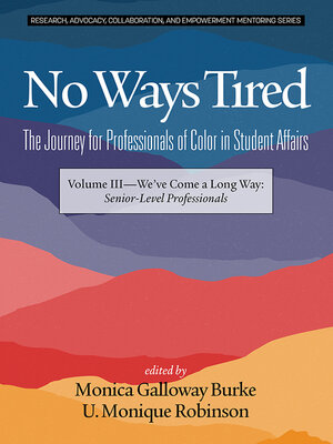 cover image of No Ways Tired: The Journey for Professionals of Color in Student Affairs